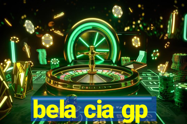 bela cia gp